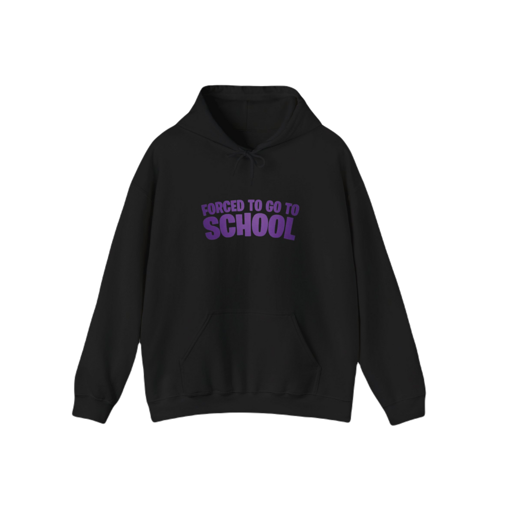 Forced To Go To School HOODIE - T-Shirt