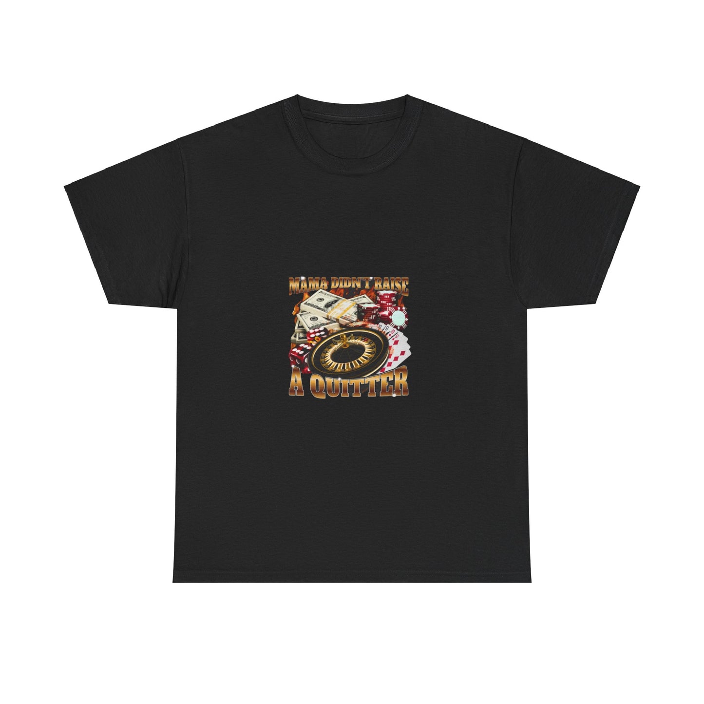 Mama didn't raise a quitter TEE