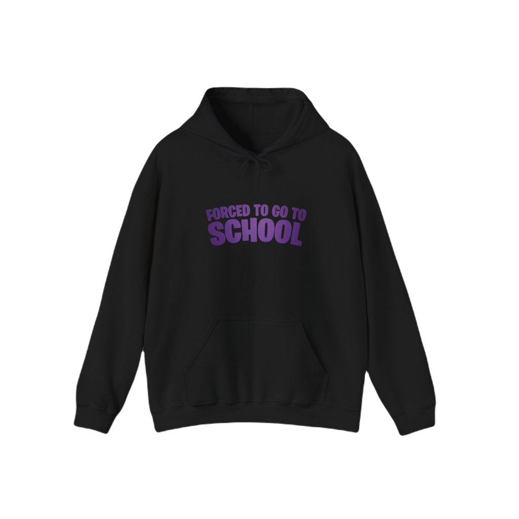 FORCED TO GO TO SCHOOL HOODIE