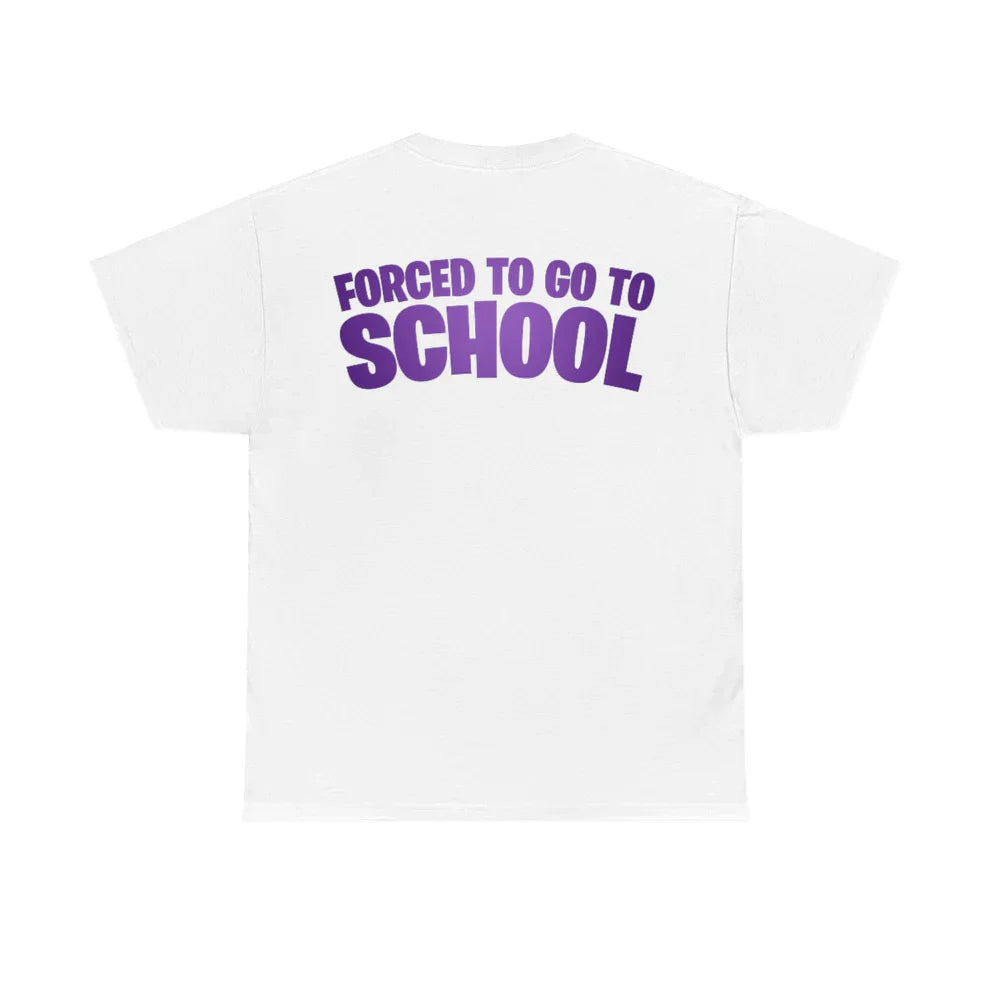 BORN TO PLAY FORTNITE, FORCED TO GO TO SCHOOL TEE